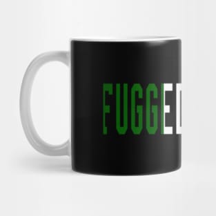 Italian Sayings Fuggedaboutit Mug